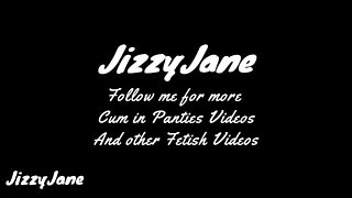 Jizzyjane Makes Him Cum in Her Panties - Step-Sister Cumshot & Panties Fetish