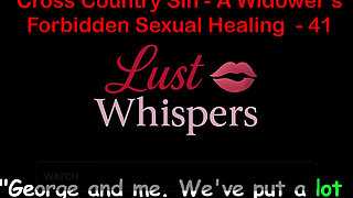 Cross Country Sin a Widower's Taboo Sexual Healing Part 41 - English Audio Sex Story