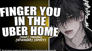 (M4F) Finger You In An Uber, Fuck You At Home (MDOM) (PUBLIC) (GOOD GIRL)