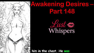 Awakening Desires - Part One Hundred Forty-eight - English Audio Story with Subtitle