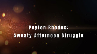 Peyton Rhodes: Sweaty Afternoon Struggle