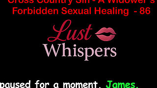 Cross Country Sin a Widower's Forbidden Sexual Healing Part 86 - English Audio Sex Story