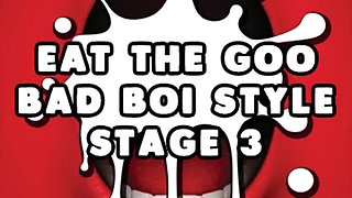 AUDIO ONLY - Eat the goo bad boi style stage 3