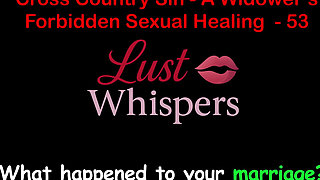 Cross Country Sin a Widower’s Forbidden Sexual Healing Part 53 - English Audio Sex Story