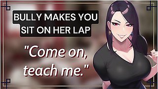 Erotic Audio In Your Bully Makes You Sit On Her Lap And Teases You